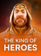 The King of Heroes