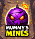 Mummy’s Mines