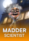 Madder Scientist
