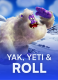 Yak, Yeti & Roll