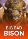 Big Bad Bison