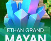 Ethan Grand: Mayan Diaries