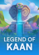 Legend Of Kaan