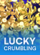 Lucky Crumbling