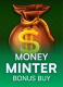 Money Minter Bonus Buy