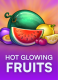 Hot Glowing Fruits
