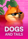 Dogs and Tails