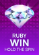 Ruby Win: Hold The Spin