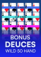 Bonus Deuces Wild 50 Hand