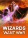 Wizards Want War