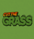 Cut the Grass