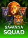 Savanna Squad