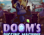 Doom’s Digging Machine
