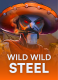 Wild Wild Steel