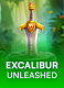 Excalibur Unleashed