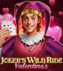 Joker’s Wild Ride – Valentine’s