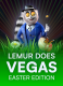 Lemur Does Vegas Easter Edition