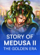 Story Of Medusa II – The Golden Era