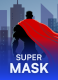 Super Mask