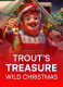 Trout’s Treasure – Wild Christmas