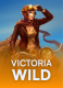 Victoria Wild