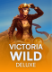 Victoria Wild Deluxe
