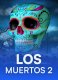 Los Muertos 2
