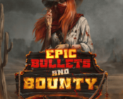 Epic Bullets & Bounty